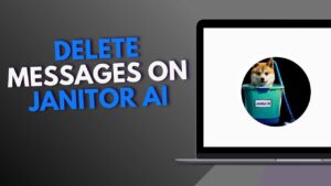 Read more about the article How to Delete Messages on Janitor AI